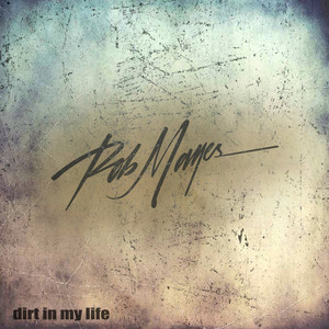 dirt in my life (from the motion picture THE NEON HIGHWAY)