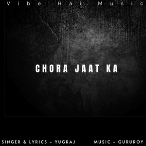 Chora Jaat Ka