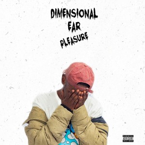 Dimensional Ear Pleasure (Explicit)