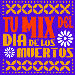 Tu Mix Del Día De Los Muertos