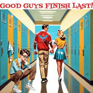 Good Guys Finish Last (Explicit)