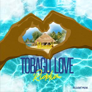 Tobago Love Riddim (Explicit)