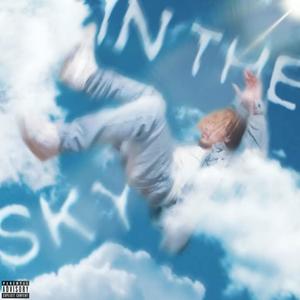 IN THE SKY (Explicit)