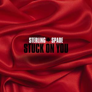 Stuck On You (feat. Sterling Spade)