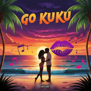 Go Kuku (Explicit)