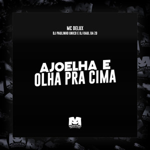 Ajoelha e Olha pra Cima (Explicit)