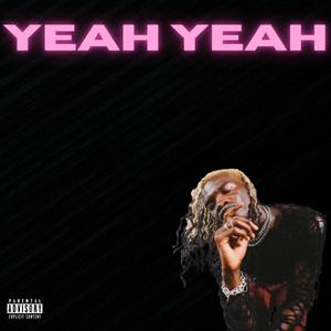 Yeah Yeah (feat. Lancey Foux) (Explicit)