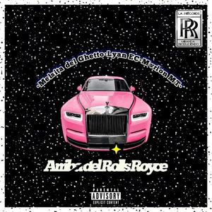 Arriba Del Rolls Royce (feat. Melsita Del Ghetto, Lyan Ec & Mvrlon Mt)