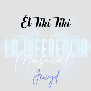 El Tiki Tiki (La Diferencia Musical) [Jeyvid] (feat. La Diferencia Musical & Jeyvid)