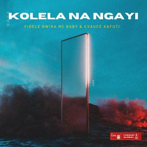 Kolela na ngayi (feat. Exaucé Kafuti)