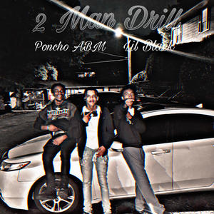 2 Man Drill (feat. PonchoAbm) (Explicit)