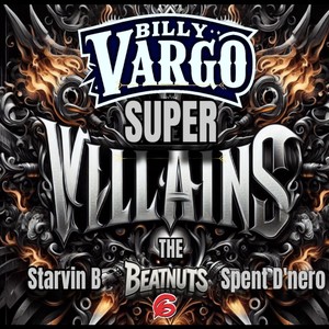 Super Villains (feat. The Beatnuts, Starving B & Spent D'nero) [Explicit]