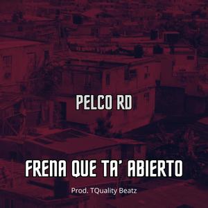 Frena que ta abierto (feat. TQuality Beatz) [Explicit]