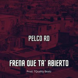 Frena que ta abierto (feat. TQuality Beatz) (Explicit)