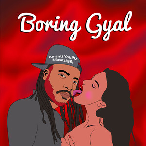 Boring Gyal (Explicit)