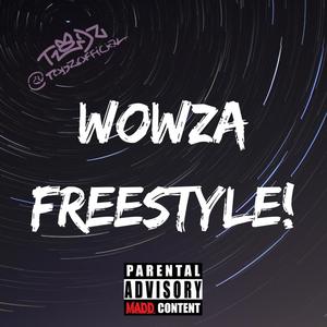 Wowza Freestyle (Explicit)