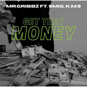 Get That Money(feat. SmiG & K.M.S) (Explicit)