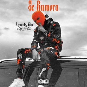 Se Rumora (feat. Hernandez Klan & Hip Hop Mafia) [Explicit]