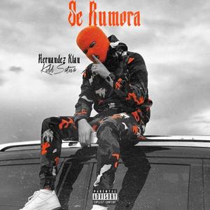 Se Rumora (feat. Hernandez Klan & Hip Hop Mafia) (Explicit)