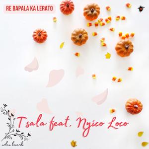 Re Bapala ka Lerato (feat. Nyico Loco)