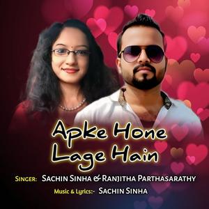 Sachin Sinha - Apke hone lage hain (feat. Ranjitha Parthasarathy)