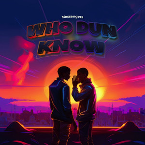 Who Dun Know (Explicit)