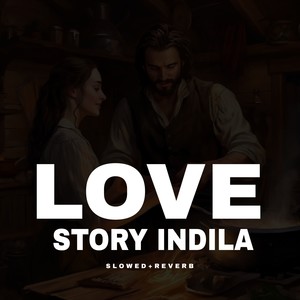 Love Story Indila - Slowed+Reverb