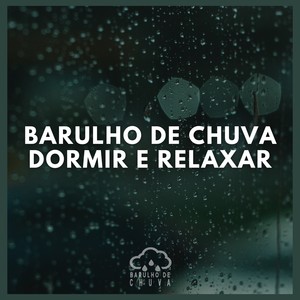 Barulho de Chuva: Dormir e Relaxar