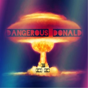 Dangerous Donald (Explicit)