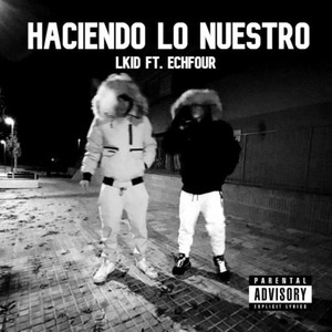 Haciendo lo nuestro (Explicit)