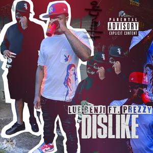 Dislike (feat. Prezzy Benjamin) (Explicit)