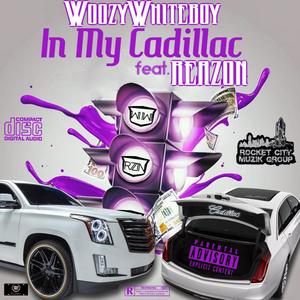 In My Cadillac(feat. REAZ0N) (Explicit)