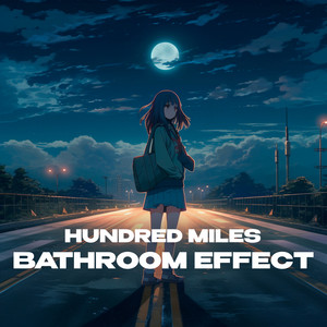 Hundred Miles (bathroom at party effect)