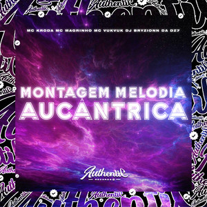 Montagem Melodia Aucântrica (Explicit)