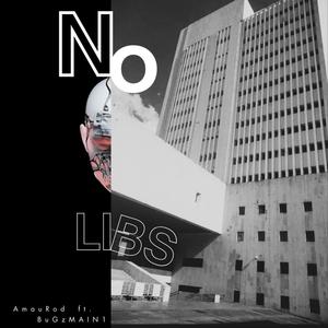 No Libs (feat. BuGzMAIN1) [Explicit]