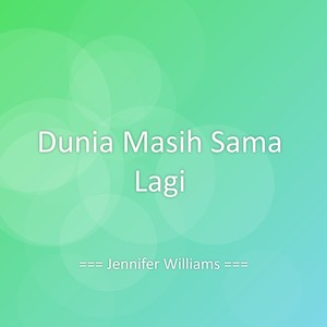 Dunia Masih Sama Lagi