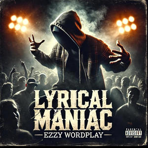 Lyrical Maniac (Explicit)