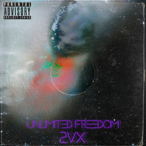 Unlimited Freedom (Explicit)