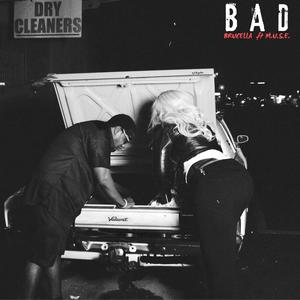 Bad (feat. M.U.S.E.)