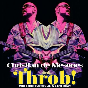 Throb!(feat. Eddie Baccus, Jr. & Greg Boyer)