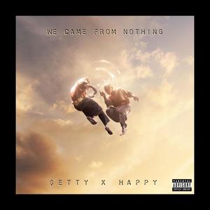 We came from nothing (feat. Happy) [Explicit]