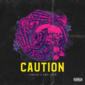 Caution (feat. Dboi Livin) (Explicit)
