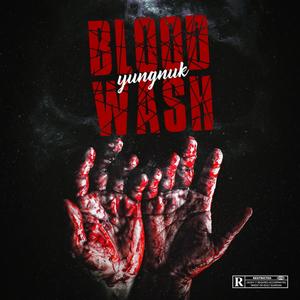 Yungnuk - blood wash (Explicit)