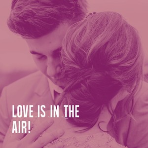 Love Is in the Air!
