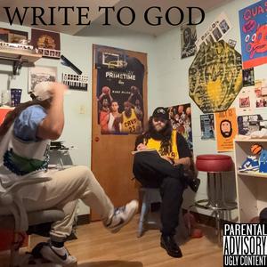 WRITE TO GOD (Explicit)