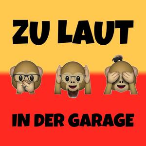 ZU LAUT in der Garage (Explicit)