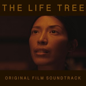 The Life Tree (Original Film Soundtrack)