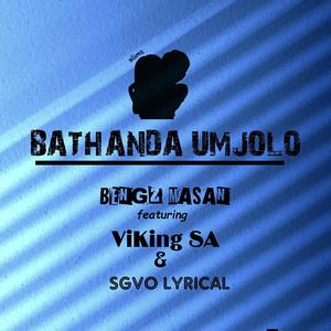 Bathanda umjolo (feat. VickingSA & SGVO lyrical)