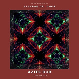Aztec Dub (AVM Remix)