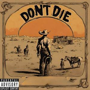 Don't Die (Explicit)